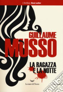 La ragazza e la notte libro di Musso Guillaume