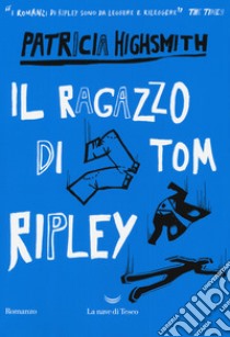 Il ragazzo di Tom Ripley libro di Highsmith Patricia