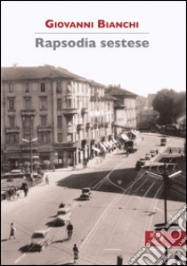 Rapsodia sestese libro di Bianchi Giovanni