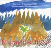 Il dragone fifone. Ediz. a colori libro di Pillot Leo; Pillot Agata