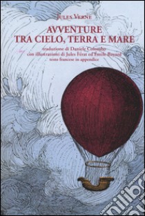 Avventure tra cielo, terra e mare libro di Verne Jules