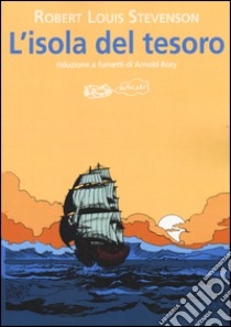 L'isola del tesoro libro di Stevenson Robert Louis; Rory A. (cur.)