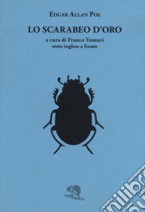 Lo scarabeo d'oro. Testo inglese a fronte libro di Poe Edgar Allan; Venturi F. (cur.)