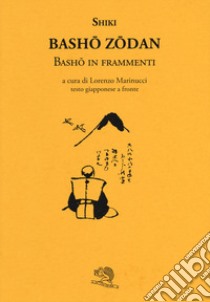 Basho zodan. Basho in frammenti libro di Shiki Masaoka; Marinucci L. (cur.)