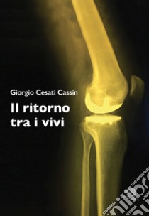 Il ritorno tra i vivi libro di Cesati Cassin Giorgio