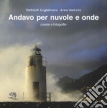 Andavo per nuvole e onde libro di Guglielmana Barbarah