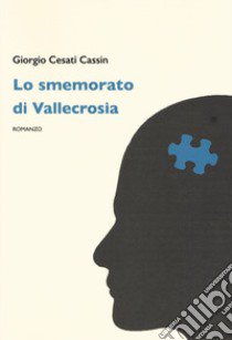 Lo smemorato di Vallecrosia libro di Cesati Cassin Giorgio