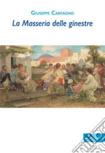 La masseria delle ginestre libro di Carfagno Giuseppe