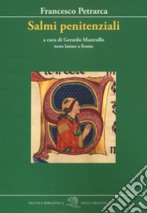 Salmi penitenziali. Testo latino a fronte libro di Petrarca Francesco; Mastrullo G. (cur.)