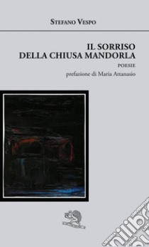 Il sorriso della chiusa mandorla libro di Vespo Stefano