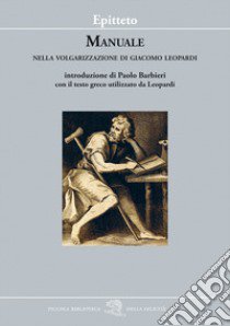 Manuale. Nella volgarizzazione di Giacomo Leopardi libro di Epitteto