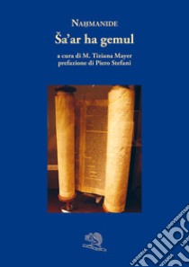 Sa'ar ha gemul libro di Nahmanide; Mayer T. (cur.)