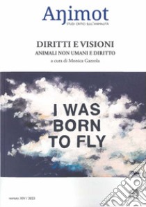 Animot. Studi critici sull'animalità. Vol. 14-23: Dritti e visioni. Animali non umani e diritto libro di Gazzola M. (cur.)