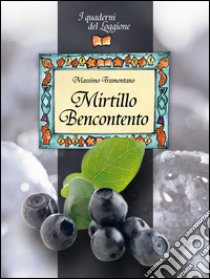 Mirtillo bencontento libro di Tramontano Massimo