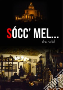 Sócc' mel... che notte! libro