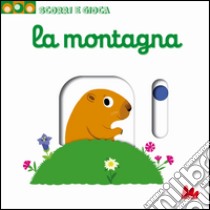 La montagna. Scorri e gioca. Ediz. illustrata libro di Choux Nathalie