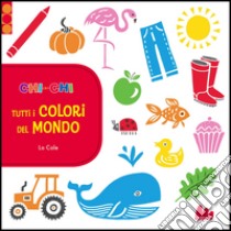 ChiconChi. Tutti i colori del mondo. Ediz. illustrata libro di Lo Cole