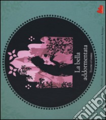 La bella addormentata. Teatro d'ombre da Charles Perrault e Lotte Reiniger. Ediz. illustrata libro