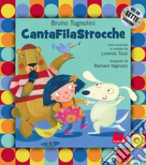 Il cantafilastrocche. Con CD-Audio libro di Tognolini Bruno; Tozzi Lorenzo