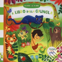 Il libro della giungla. Scorri le fiabe. Ediz. a colori libro di Bos Miriam