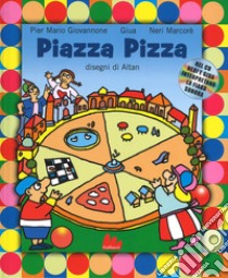 Piazza Pizza. Ediz. a colori. Con CD Audio libro di Giovannone Pier Mario