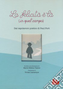 La felicità è là (in quel campo) libro di Fort Paul; Taisne Marie-Hélène