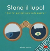 Stana il lupo! Ediz. a colori libro di Baruzzi Agnese