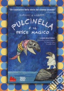 Pulcinella e il pesce magico. DVD. Con CD-Audio libro di Luzzati Emanuele; Gianini Giulio