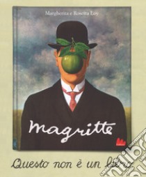 Magritte. Questo non è un libro. Nuova ediz. libro di Loy Margherita