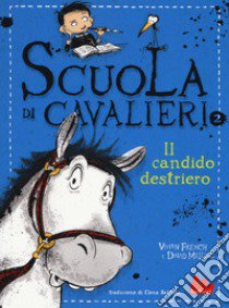 Il candido destriero. Scuola di cavalieri. Vol. 2 libro di French Vivian