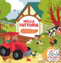 Nella fattoria. Ediz. a colori libro di Pop Charlie