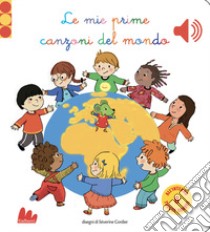 Le mie prime canzoni del mondo. Libro sonoro. Ediz. a colori libro di Cordier Séverine