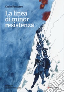 La linea di minor resistenza libro di Fruttero Carlo