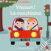 Vruuum! La macchinina. Scorri le storie libro di Choux Nathalie