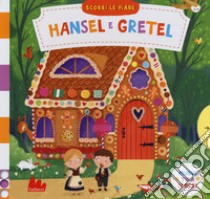 Hansel e Gretel. Scorri le fiabe. Ediz. a colori libro di Taylor Dan