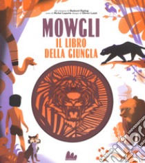 Mowgli, il libro della giungla da Rudyard Kipling. Ediz. a colori libro di Laporte Michel