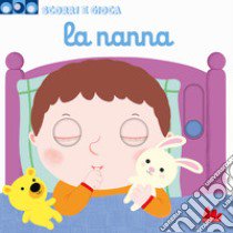 La nanna. Scorri e gioca. Ediz. a colori libro di Choux Nathalie