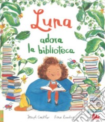 Luna adora la biblioteca libro di Coelho Joseph; Lumbers Fiona