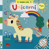 Unicorni. Scorri i miti. Ediz. a colori libro di Shin Yujin