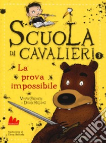 La prova impossibile. Scuola di cavalieri. Vol. 3 libro di French Vivian