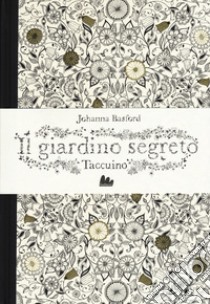 Il giardino segreto. Taccuino libro di Basford Johanna