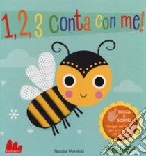 1, 2, 3 conta con me! Tocca e scopri. Ediz. a colori libro di Marshall Natalie