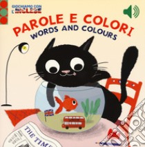 Parole e colori. Giochiamo con l'inglese. Ediz. a colori libro di Leghima Marie