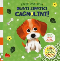 Quanti simpatici cagnolini! Allegri cucciolotti. Ediz. a colori libro di Roode Daniel