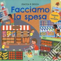 Facciamo la spesa. Stacca e gioca. Ediz. a colori libro di Gale Robyn; Green Barry