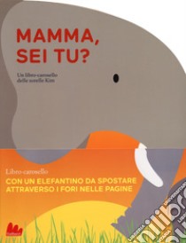 Mamma, sei tu? Libro-carosello. Ediz. a colori. Con gadget libro di Kim Inkyeong; Kim Sunkyung