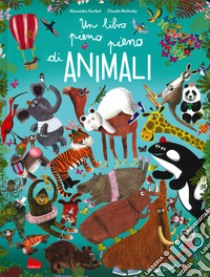 Un libro pieno pieno di animali. Ediz. a colori libro di Garibal Alexandra