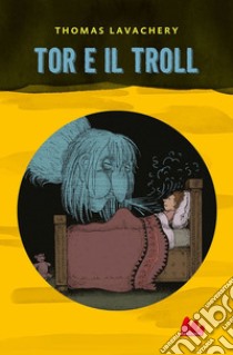 Tor e il troll libro di Lavachery Thomas