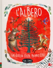 L'albero che doveva essere proprio così. Ediz. a colori libro di Zommer Yuval