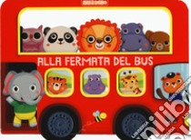 Alla fermata del bus. Sali a bordo. Ediz. a colori libro di McLean Rachael